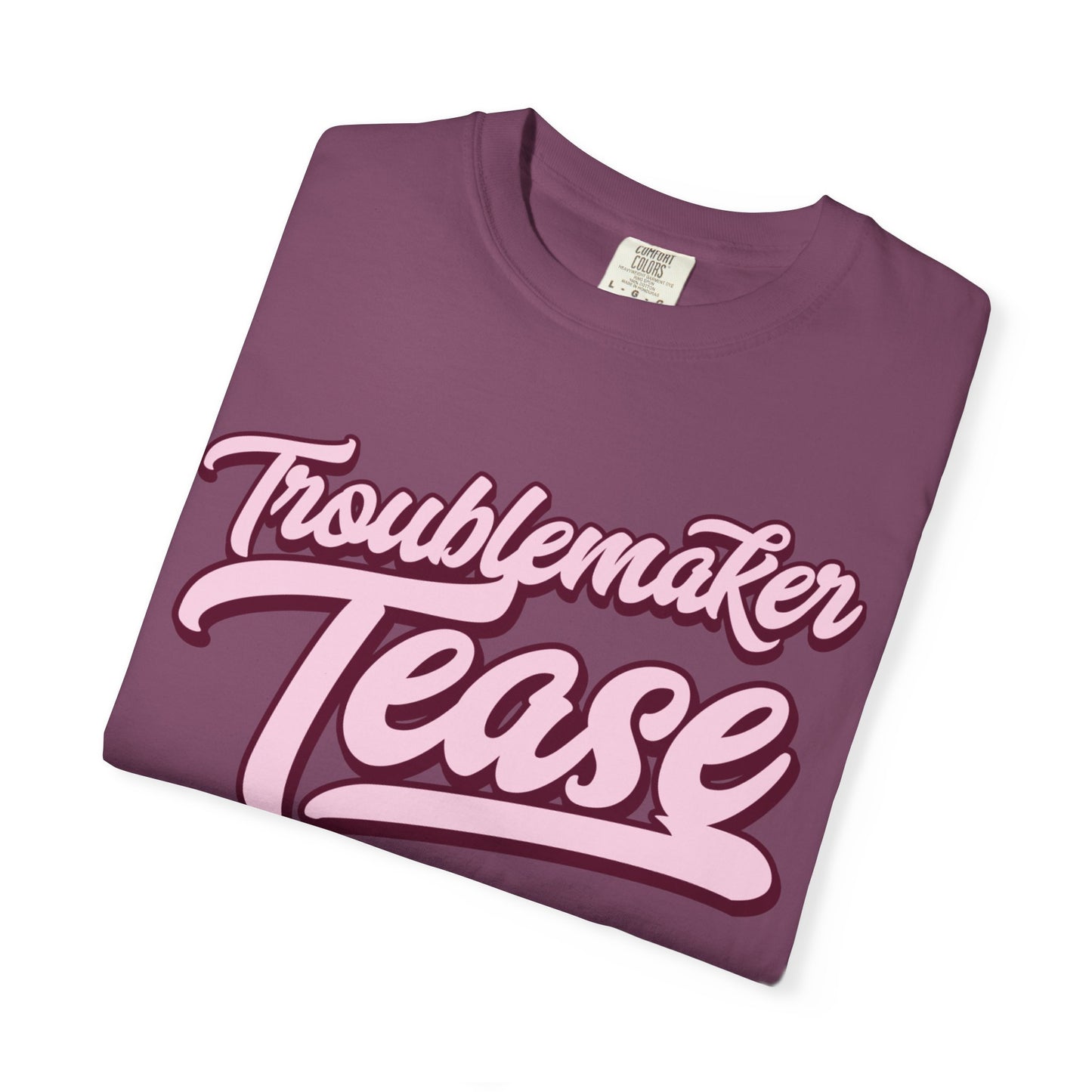 Troublemaker Tease T-shirt